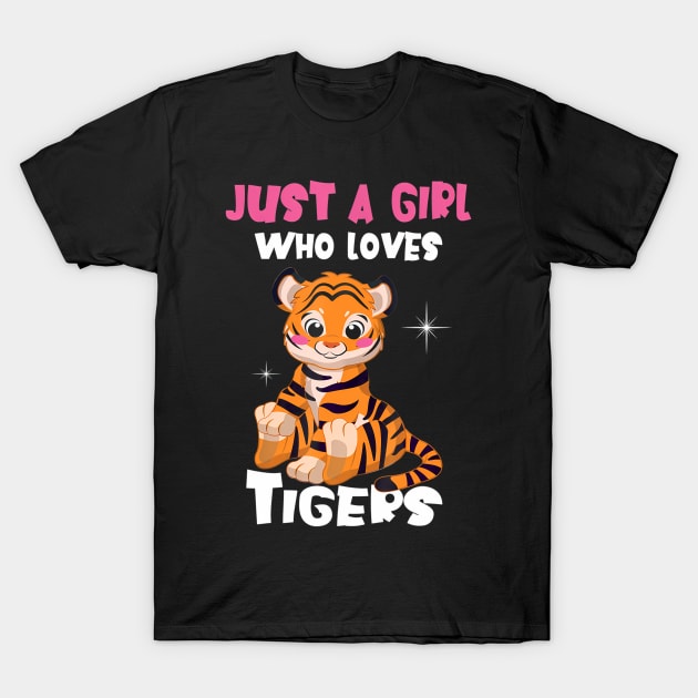 Just A Girl Who Loves Tigers I Tiger Cat I Tiger T-Shirt by mccloysitarh